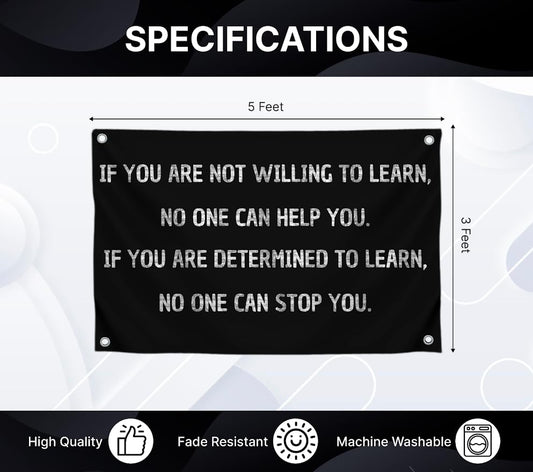 3x5 Ft Motivational Wall Polyester Single Sided Flag If You Are Not Willing To Learn No One Can Help You with 4 Grommets - Positive Sayings for Wall