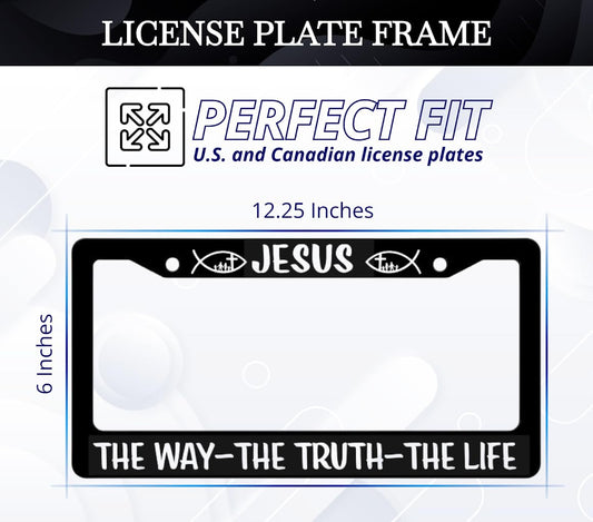 Black Car License Plate Frame 6x12.25 Inch - Stainless Steel Frame - for US Standard License Plate Jesus The Way The Truth The Life Christian