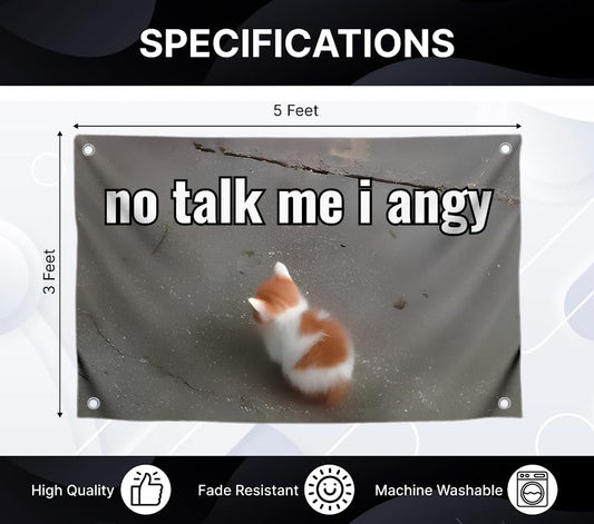 3x5 Feet Cat Meme Single Sided Flag with Quote "No Talk Me I Angy" with Four Brass Grommets - Funny Animals Banner for Wall Decoration