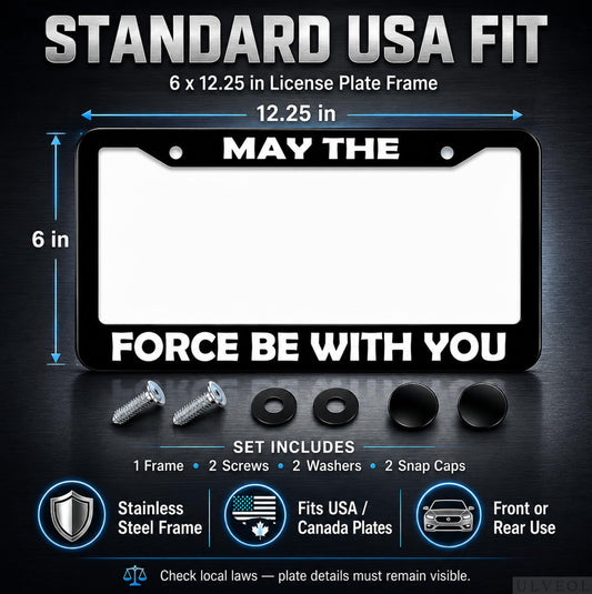 6x12.25 in May The Force Be With You License Plate Frame – Stainless Steel