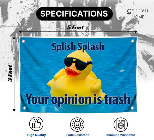 3x5 Feet Funny Duckling Flag with Quote "Splish Splash Your Opinion Is Trash" with Four Brass Grommets - Single Sided Polyester Funny Banner
