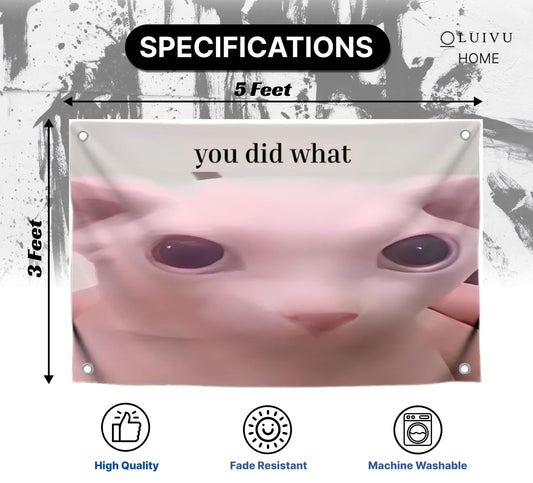 3x5 Feet Cats Meme Flag with Quote "You Did What" with Four Brass Grommets - Polyester Funny Cat Banner for Outdoor or Indoor Decor