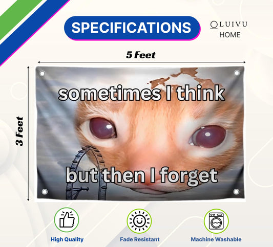 3x5 Feet Cats Meme Flag with Quote "Sometimes I Think But Then I Forget" with Four Brass Grommets - Polyester College Dorm Banner for Room Decoration