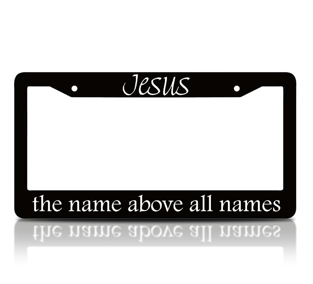 6x12.25 Inch Personalized Black License Plate Frame with Quote Jesus The Name Above All Names - God Front License Plate Frames with 2 Standard