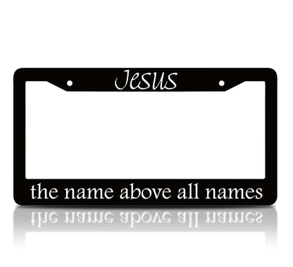 6x12.25 Inch Personalized Black License Plate Frame with Quote Jesus The Name Above All Names - God Front License Plate Frames with 2 Standard