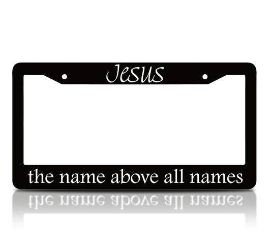 6x12.25 Inch Personalized Black License Plate Frame with Quote Jesus The Name Above All Names - God Front License Plate Frames with 2 Standard
