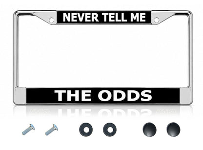 6x12 in Never Tell Me The Odds License Plate Frame – Chrome Stainless Steel