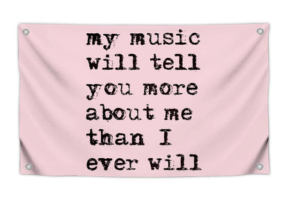 3x5 Feet Positive Flag with Quote "My Music Will Tell You More About Me Than I Ever Will" with Four Brass Grommets - Single Sided Funny Flag for Wall