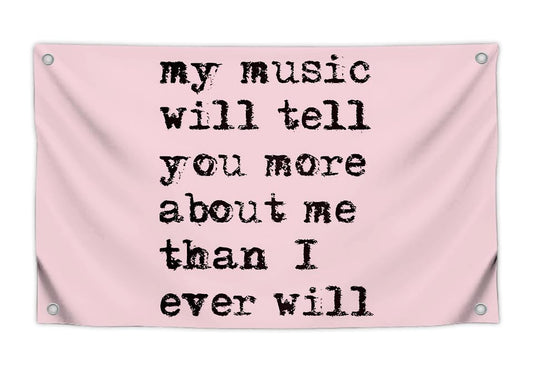 3x5 Feet Positive Flag with Quote "My Music Will Tell You More About Me Than I Ever Will" with Four Brass Grommets - Single Sided Funny Flag for Wall