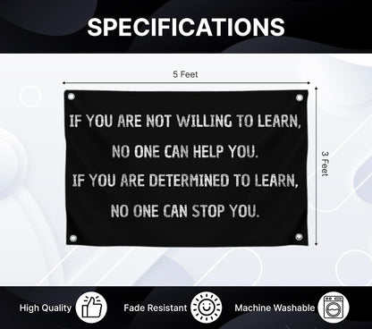 3x5 Ft Motivational Wall Polyester Single Sided Flag If You Are Not Willing To Learn No One Can Help You with 4 Grommets - Positive Sayings for Wall