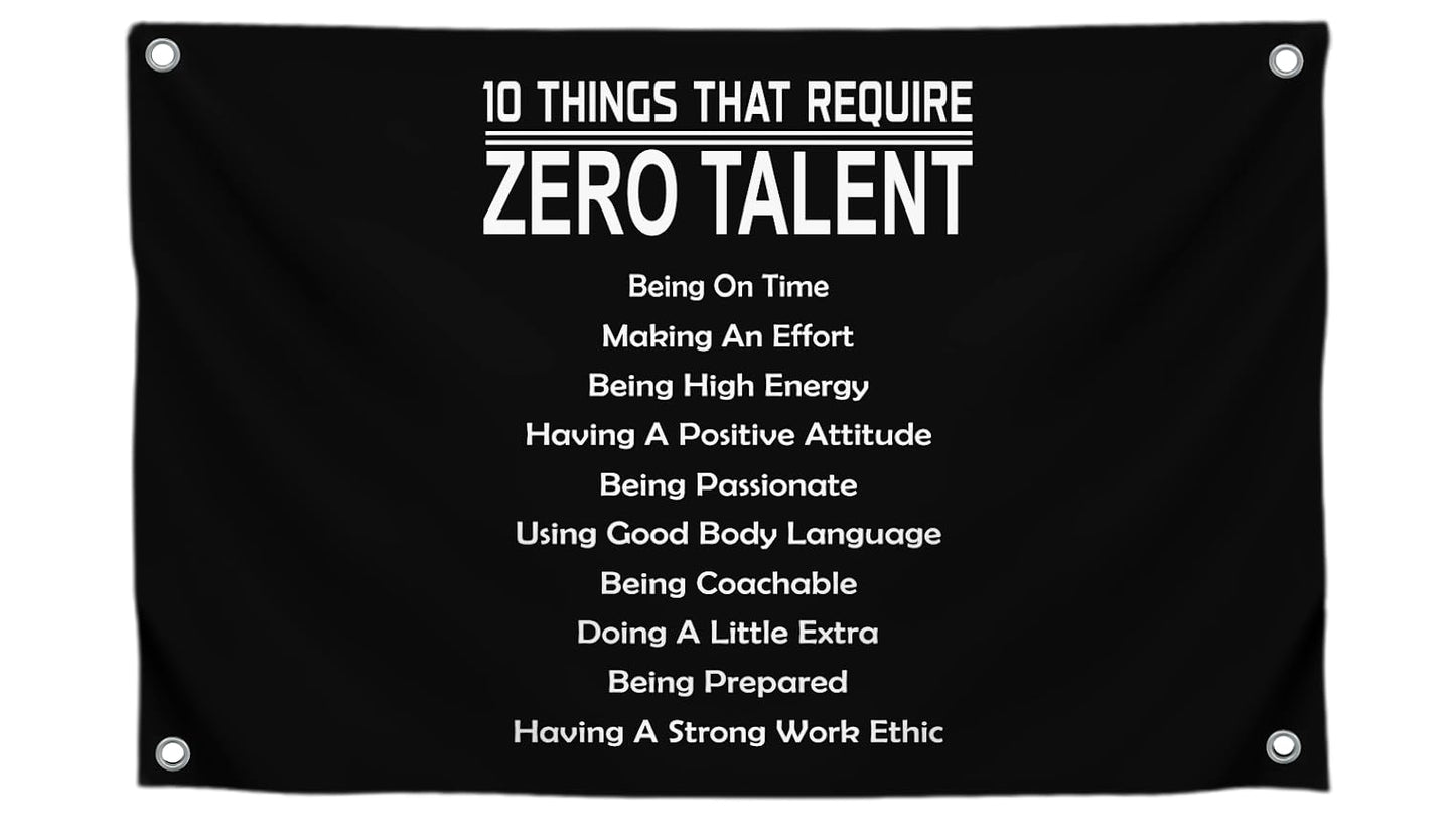 3x5 Feet 10 Things That Require Zero Talent Flag with Four Brass Grommets - Motivational Wall Art Banner for Classroom or Gym - Inspirational Home
