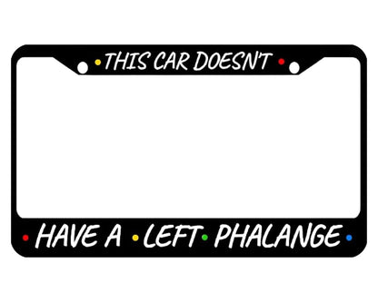Car License Plate Frame This Car Doesn't, Have A Left Phalange - Metal Plate Frame with 2 Holes and Screws 6x12.25 inches