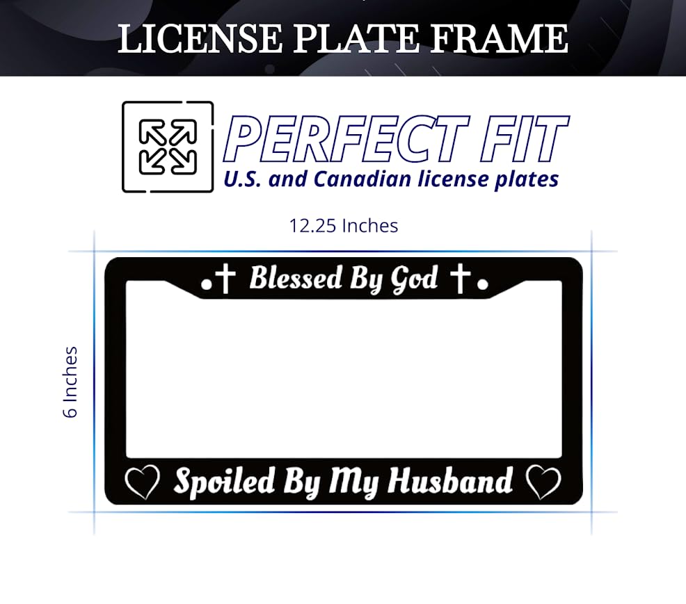 Personalized Car License Plate Frame for US Standard Frame Blessed by God Spoiled by My Husband - Black Metal Plate Frame 6x12.25 inch