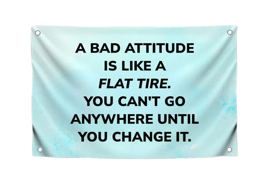 3x5 Feet Motivation Single Sided Flag with Quote "A Bad Attitude Is Like A Flat Tire" with 4 Brass Grommets - Positive and Uplifting Quotes Banner