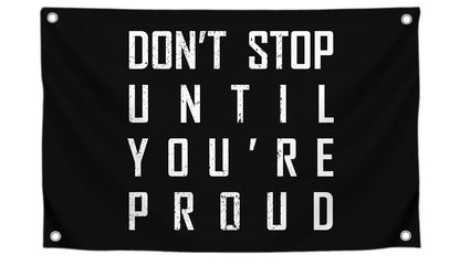 3x5 Ft Single Sided Polyester Flag "Don’t Stop Until You’re Proud" with 4 Grommets - Inspirational Positive Quotes Sayings for Living Room