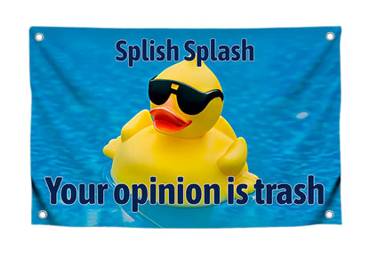 3x5 Feet Funny Duckling Flag with Quote "Splish Splash Your Opinion Is Trash" with Four Brass Grommets - Single Sided Polyester Funny Banner
