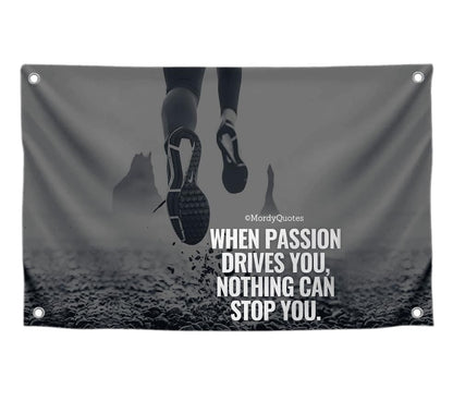 3x5 Feet Motivational Quote Polyester Flag "When Passion Drives You, Nothing Can Stop You" with Four Brass Grommets - Inspirational Office or Gym Wall