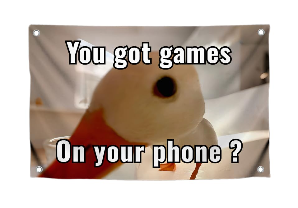 3x5 Feet Funny Polyester Duck Flag with Quote "You Got Games On Your Phone?" with Four Brass Grommets - Single Sided Funny Tapestry Wall Flags