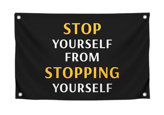 3x5 Feet Motivation Single Sided Flags with Quote "Stop Your Self From Stopping Yourself" with Four Brass Grommets - Inspirational Wall Banner for Gym