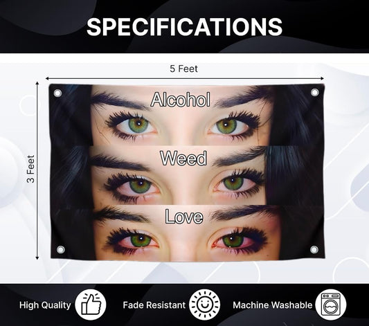 3x5 Feet Eyes Single Sided Flag with Quote "Alcohol Weed Love" with 4 Brass Grommets - Polyester Banner Dorm Party Decor - Cool Tapestry