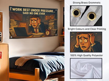 3x5 Ft Funny Flags with Quote "I Work Best Under Pressure Said No One Ever" with 4 Brass Grommets - Single Sided Cool Poster for Dorm Room College