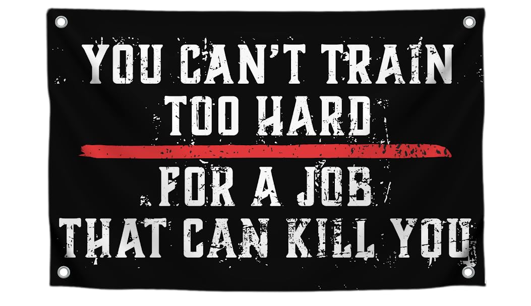 3x5 Ft Motivation Quote Polyester Flag with Thin Red Line You Can’t Train Too Hard for Job That Can Kill You with 4 Grommets - Motiv Fire Station
