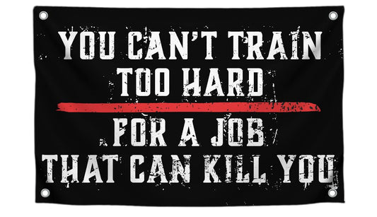 3x5 Ft Motivation Quote Polyester Flag with Thin Red Line You Can’t Train Too Hard for Job That Can Kill You with 4 Grommets - Motiv Fire Station
