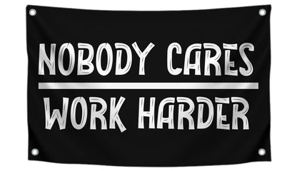 3x5 Ft Nobody Cares Work Harder Single Sided Flag with 4 Brass Grommets - Backyard Lawn Hanging Decor Polyester Flags - Stay Motivated