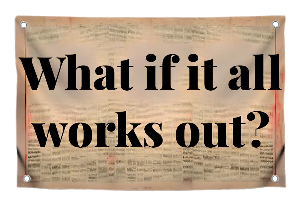 3x5 Feet Single Sided Flag - What If It All Works Out Quote.Polyester Flags with 4 Brass Grommets for Positive Vibes.Cool Motivation Banner for Inside