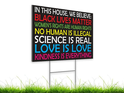 Black Lives Matter Yard Sign Double sided 12" x 18" inches with H Metal Stake - In This House We Believe Yard Sign for Home Décor