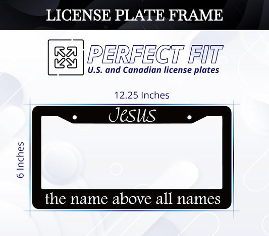 6x12.25 Inch Personalized Black License Plate Frame with Quote Jesus The Name Above All Names - God Front License Plate Frames with 2 Standard