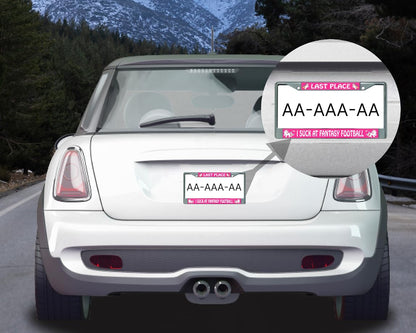 6x12.25 in Last Place – I Suck at Fantasy Football License Plate Frame – Chrome