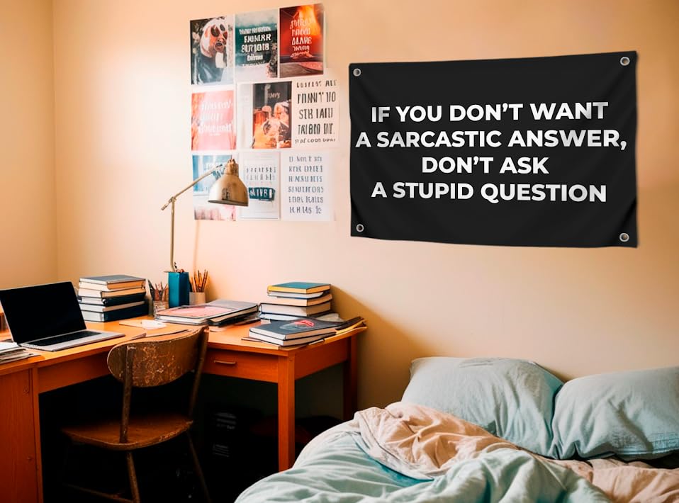 3x5 Feet Funny Quote Flag "IF YOU DON’T WANT A SARCASTIC ANSWER, DON’T ASK A STUPID QUESTION" with 4 Brass Grommets - Single Sided Banner