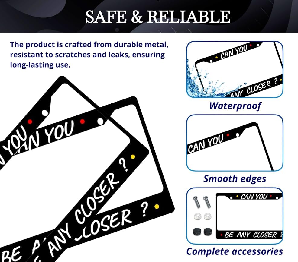 Personalized Car License Plate Frame Can You, Be Any Closer? Metal Plate Frame with 2 Holes and Screws 6x12.25 inch - License Frame USA