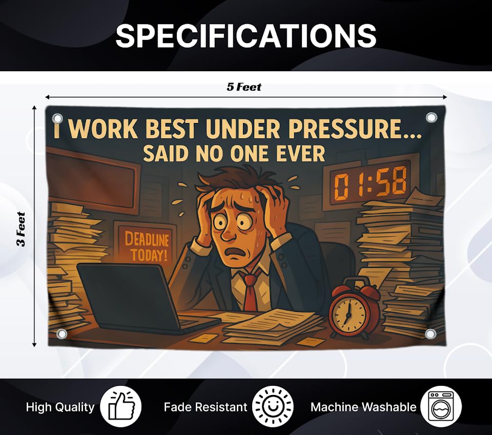 3x5 Ft Funny Flags with Quote "I Work Best Under Pressure Said No One Ever" with 4 Brass Grommets - Single Sided Cool Poster for Dorm Room College