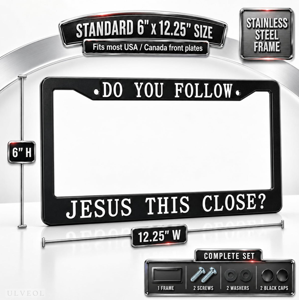 6x12.25 in Do You Follow Jesus This Close? License Plate Frame – Metal