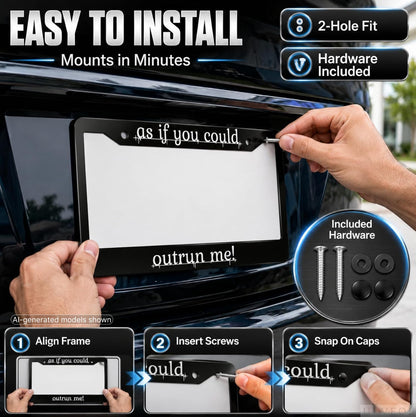 6x12.25 in As If You Could Outrun Me License Plate Frame – Stainless Steel