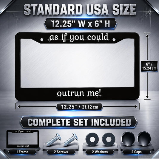 6x12.25 in As If You Could Outrun Me License Plate Frame – Stainless Steel