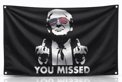 3x5 Feet American Polyester Flag "You Missed" with Four Brass Grommets - Republican Political Rebel Flags Outdoor or Man Cave Banner