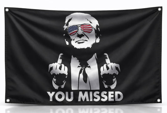 3x5 Feet American Polyester Flag "You Missed" with Four Brass Grommets - Republican Political Rebel Flags Outdoor or Man Cave Banner