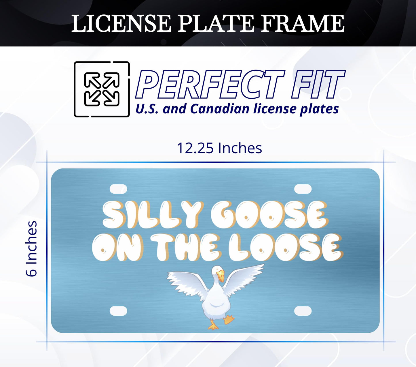 6x12.25 Inch Personalized Funny Silly Goose on The Loose License Plate Frame with 4 Holes and Screws - Decorative License Plate Frame Front