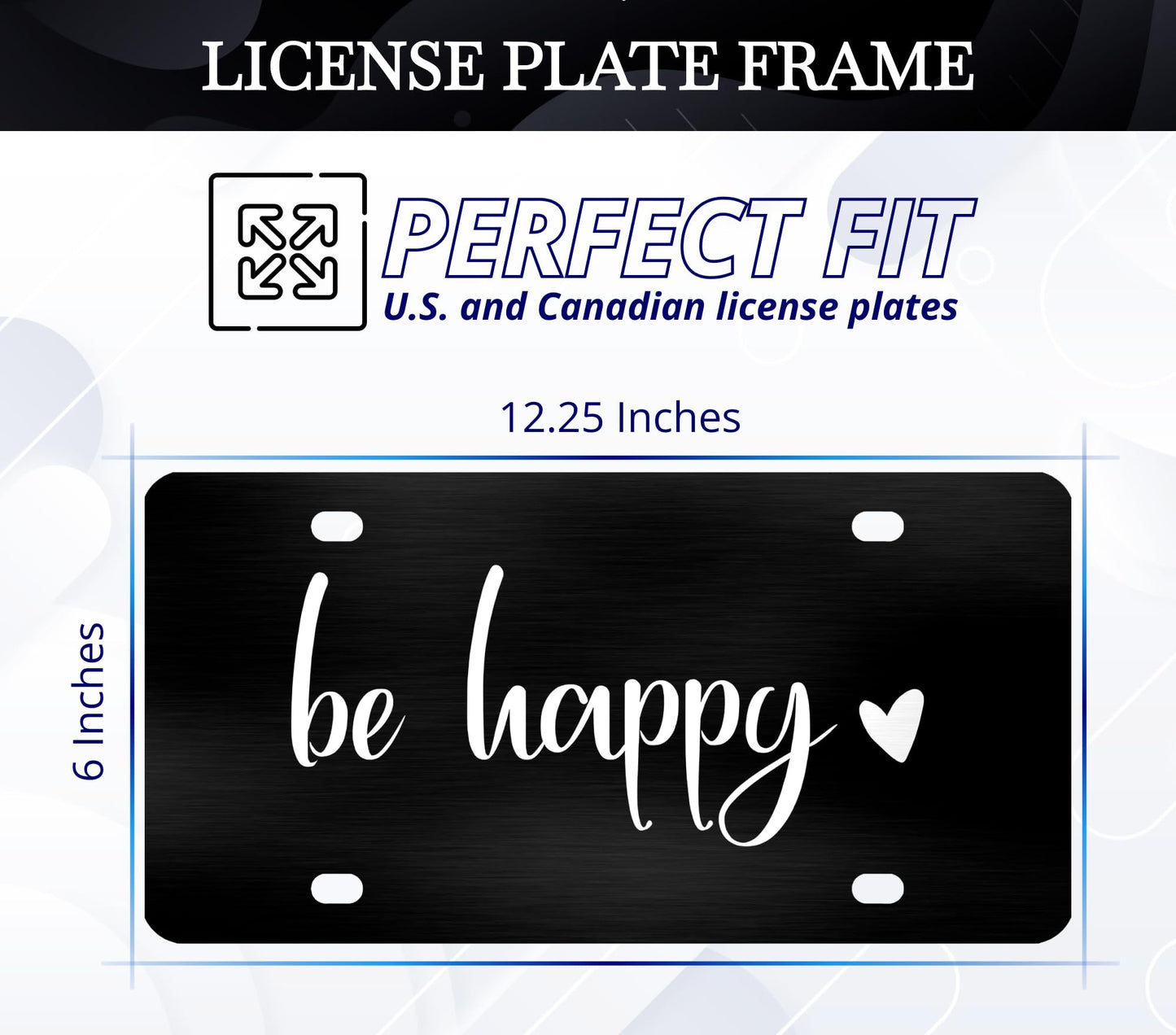 6x12.25 Inch Be Happy Decorative Car Front License Plate Frame with 4 Holes and Screws - Stainless Steel License Plate Frame for Men/Women