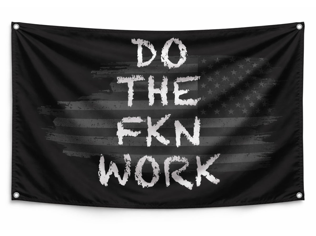 3x5 ft Do The FKN Work Motivational Flag – Office & Home Gym Banner