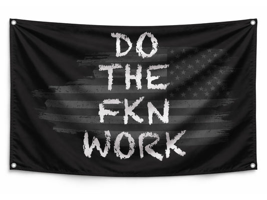 3x5 ft Do The FKN Work Motivational Flag – Office & Home Gym Banner