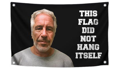 3x5 FT Banner with 4 Brass Grommets - This Flag Did Not Hang Itself - Jeffrey Epstein Tapestry Funny - Tapestrys Cool Wall Flag - College Dorm Room