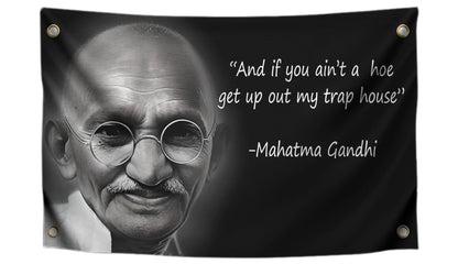3x5 Ft Mahatma Polyester Flags with 4 Brass Grommets - And If You Aint A Hoe Get Up Out My Trap House - Gandhi Fun Single Sided Flag