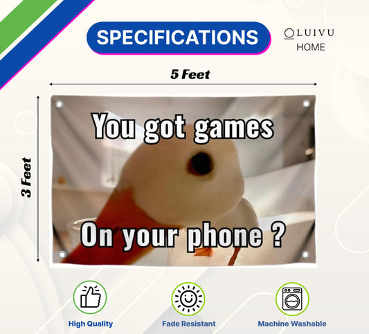 3x5 Feet Funny Polyester Duck Flag with Quote "You Got Games On Your Phone?" with Four Brass Grommets - Single Sided Funny Tapestry Wall Flags