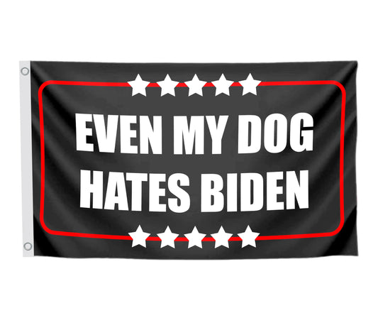 3x5 Feet Even My Dog Hates Biden Polyester Flag with 2 Grommets - Funny Anti Biden Humorous Sarcastic Political Joke Conservative Posters