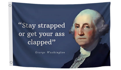 3x5 Feet Washington Stay Strapped or Get Clapped Polyester Flag with Two Brass Grommets. Cool Funny Single Sided Flags For Room Guys Quote Meme Banner