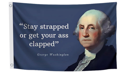 3x5 Feet Washington Stay Strapped or Get Clapped Polyester Flag with Two Brass Grommets. Cool Funny Single Sided Flags For Room Guys Quote Meme Banner